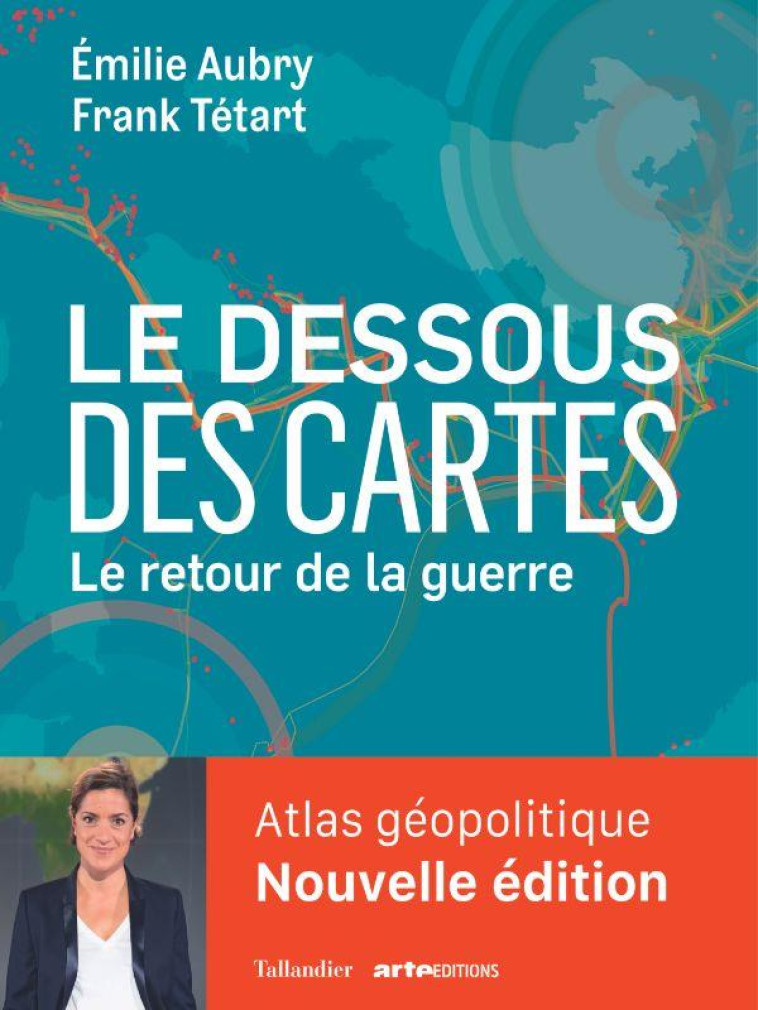 LE DESSOUS DES CARTES COMPACT : ATLAS GEOPOLITIQUE - LE RETOUR DE LA GUERRE - AUBRY/TETART - TALLANDIER