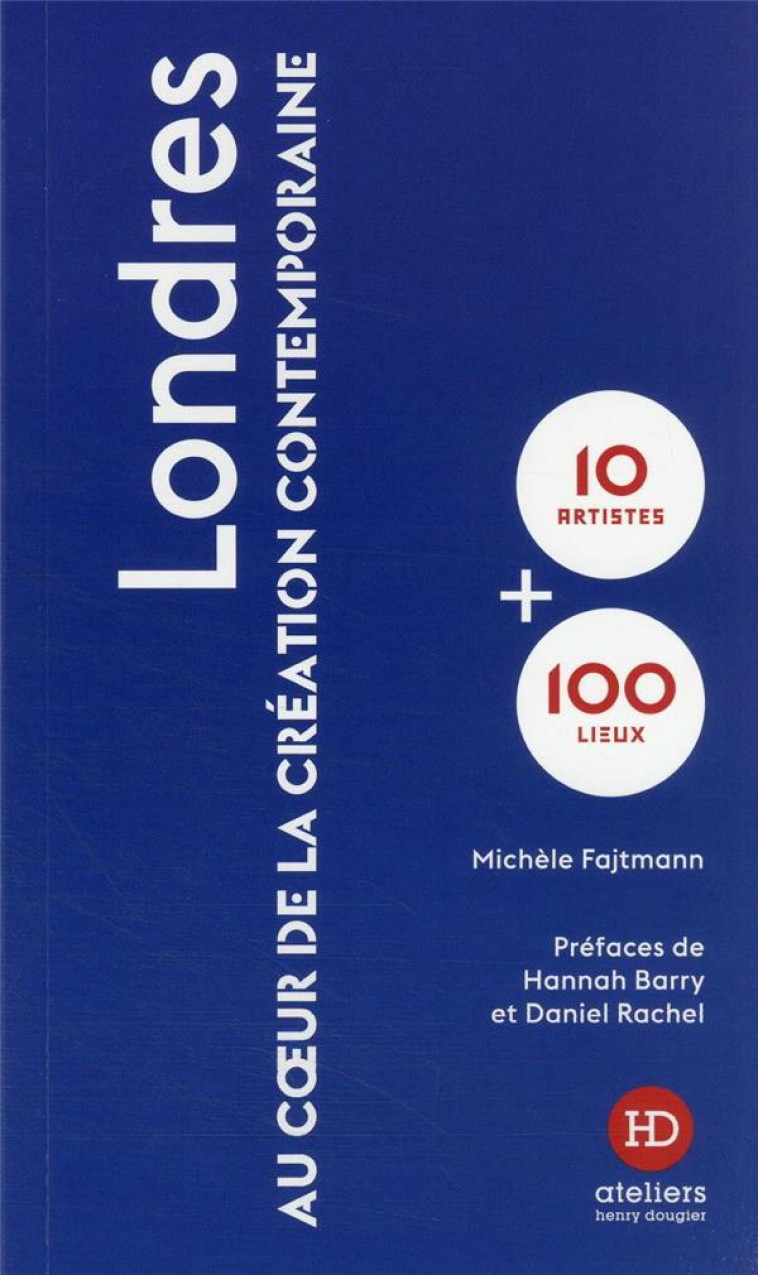 LONDRES - AU COEUR DE LA CRÉATION CONTEMPORAINE - MICHELE FAJTMANN - HENRY DOUGIER