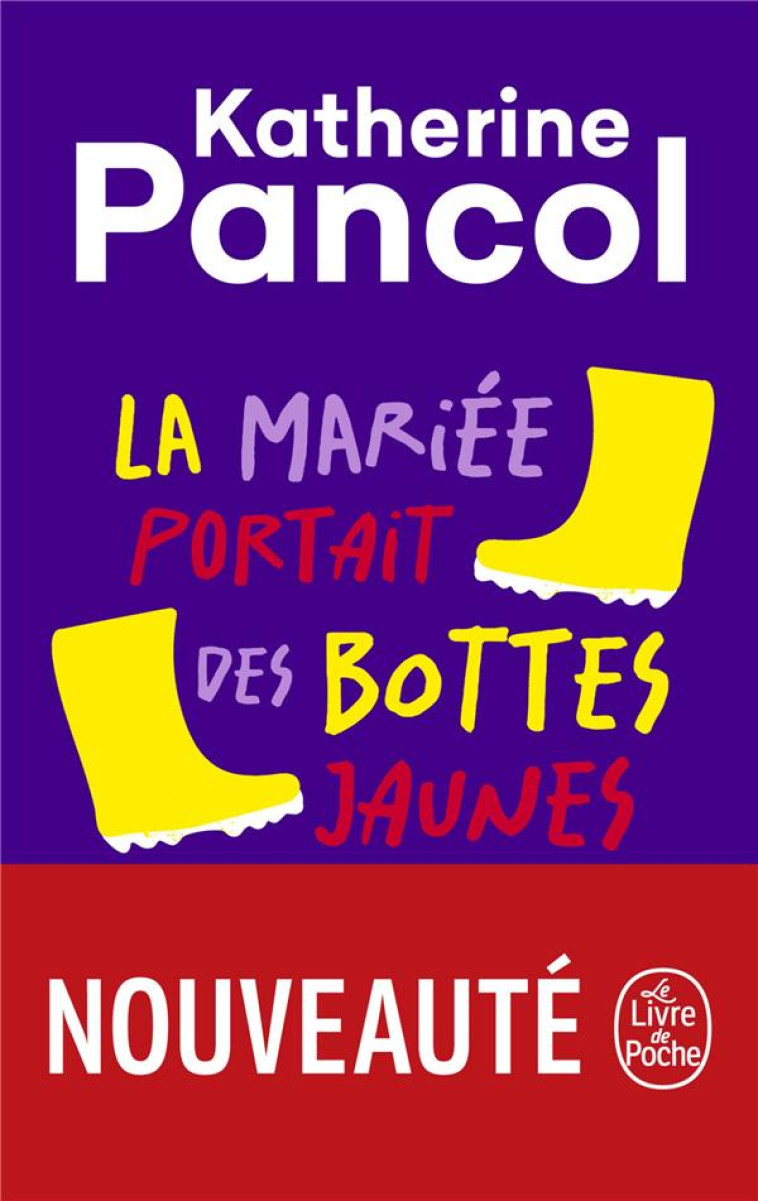 LA MARIEE PORTAIT DES BOTTES JAUNES - PANCOL - LGF/Livre de Poche