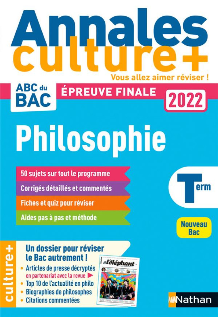 ANNALES CULTURE + - PHILOSOPHIE - BAC 2022 - KATY GRISSAULT - CLE INTERNAT