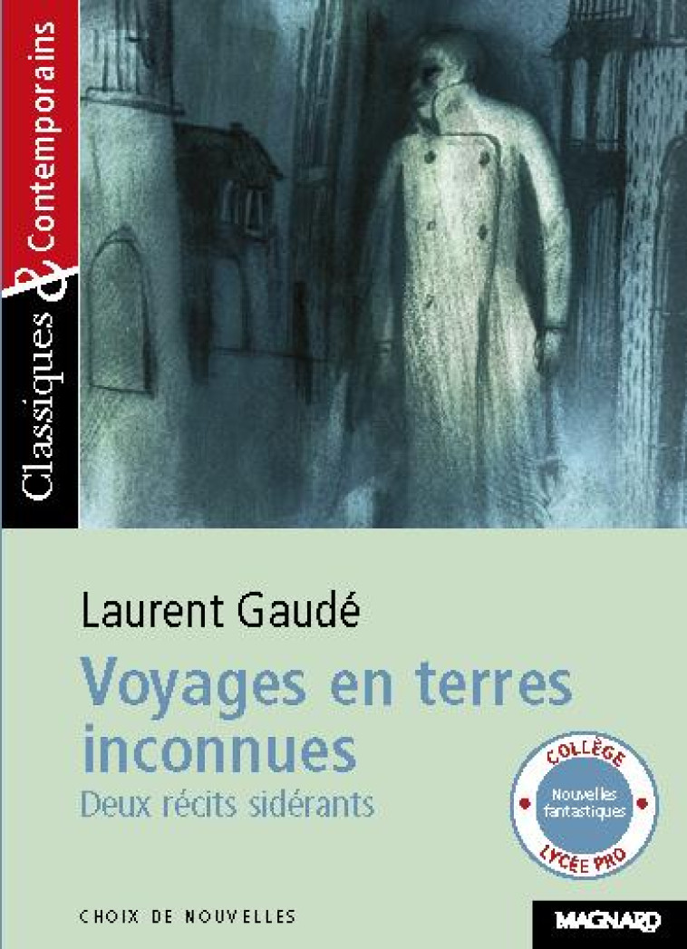 VOYAGES EN TERRES INCONNUES - CLASSIQUES ET CONTEMPORAINS - LAURENT GAUDE - MAGNARD