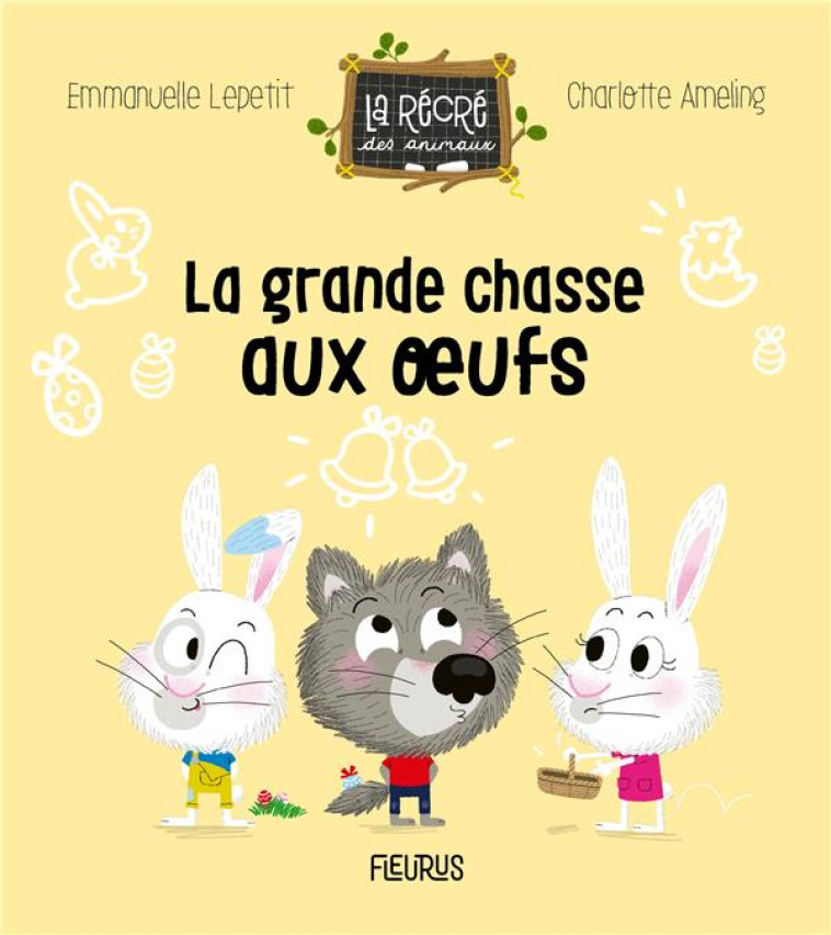 LA GRANDE CHASSE AUX OEUFS - LEPETIT/AMELING - FLEURUS