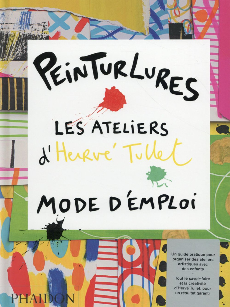 PEINTURLURES LES ATELIERS D HERVE TULLET - HERVE TULLET - Phaidon