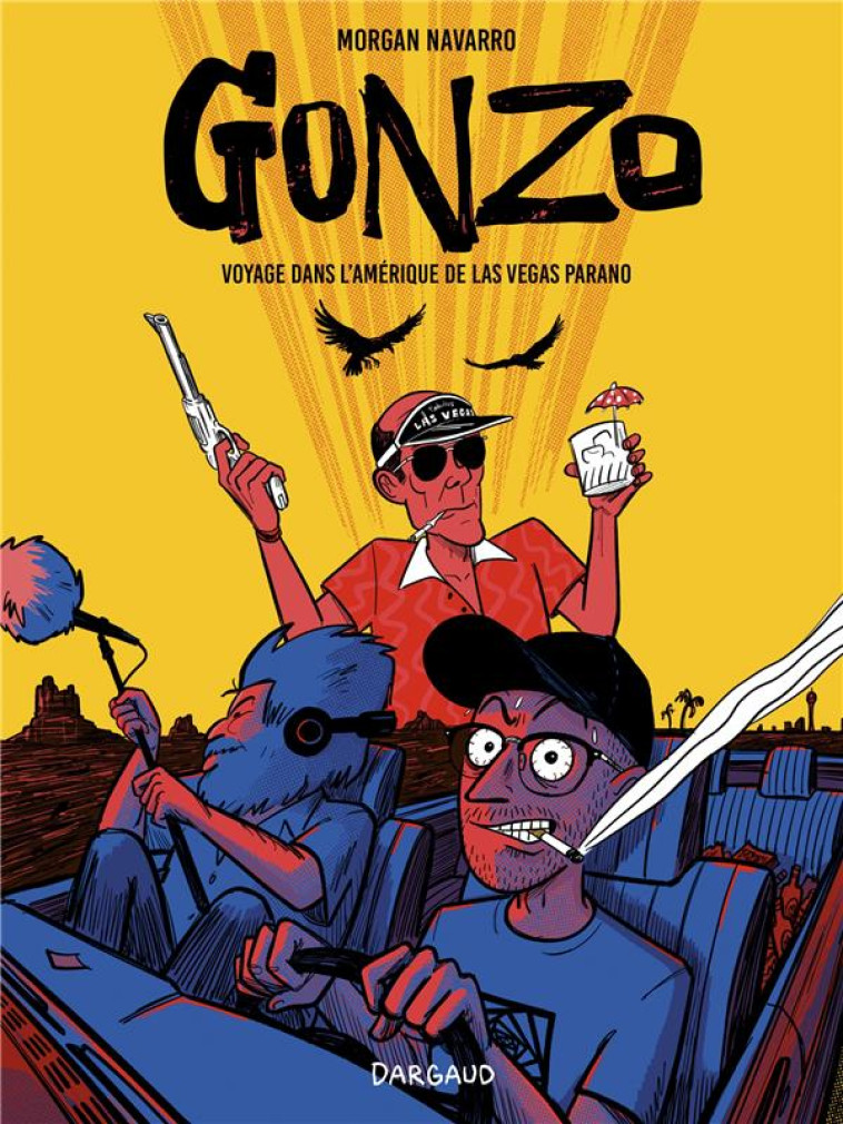 GONZO, VOYAGE DANS L AMÉRIQUE DE LAS VEGAS PARANO - NAVARRO MORGAN - DARGAUD