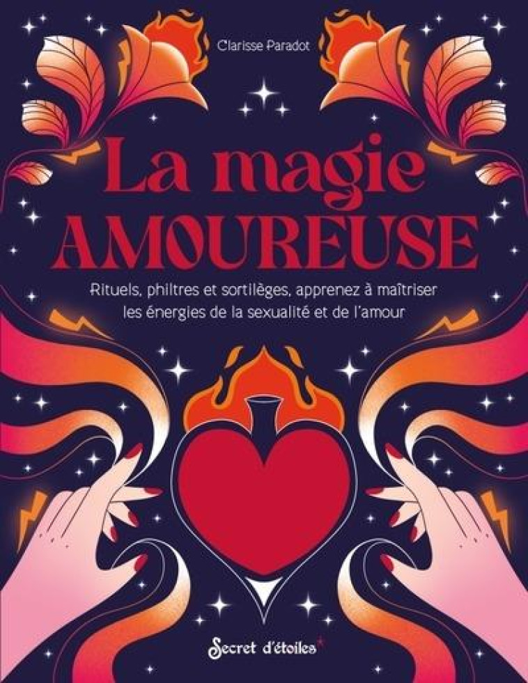 LA MAGIE AMOUREUSE - CLARISSE PARADOT - SERPENT ETOILES