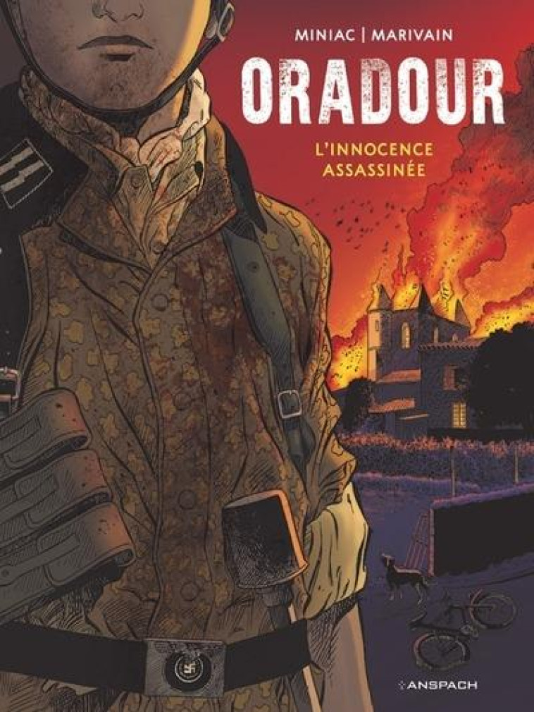 ORADOUR 1944 . L INNOCENCE ASSASSINÉE - MARIVAIN/MINIAC - ANSPACH