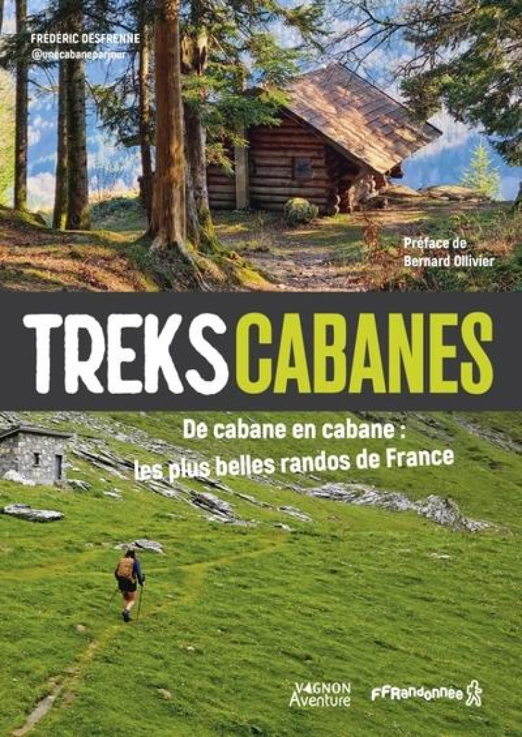 TREKS CABANES - DE CABANE EN CABANE, LES PLUS BELLES RANDOS ITINÉRANTES DE FRANCE - DESFRENNE FREDERIC - VAGNON