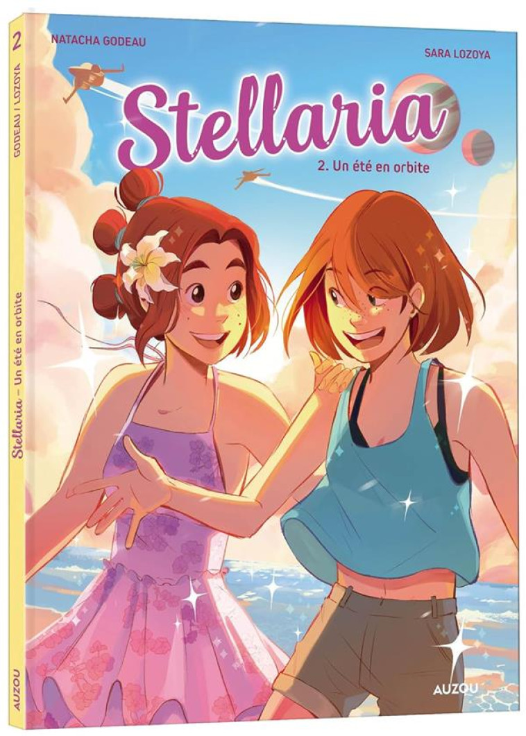 STELLARIA - TOME 2 - UN ÉTÉ EN ORBITE - LOZOYA - PHILIPPE AUZOU