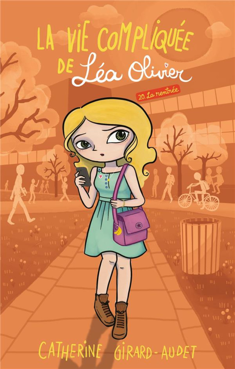 LA VIE COMPLIQUÉE DE LÉA OLIVIER T20 - CATHERINE GIRARD AUDET - KENNES EDITIONS