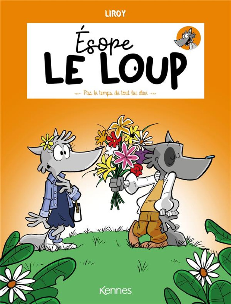 ÉSOPE LE LOUP T04 - LIROY - KENNES EDITIONS