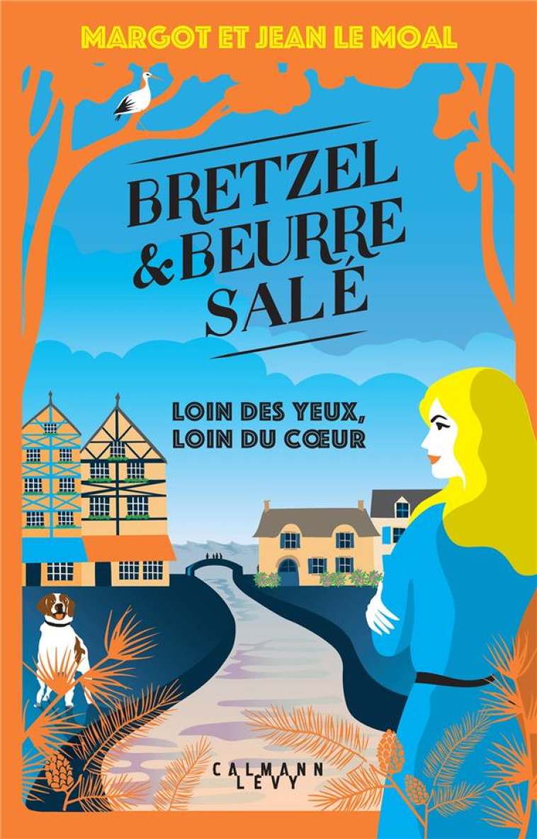 BRETZEL ET BEURRE SALÉ ENQUÊTE 4 - LOIN DES YEUX, LOIN DU COEUR - JEAN LE MOAL - CALMANN-LEVY