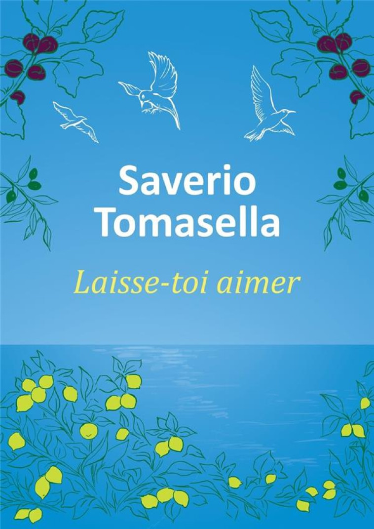 LAISSE-TOI AIMER - SAVERIO TOMASELLA - COURRIER LIVRE