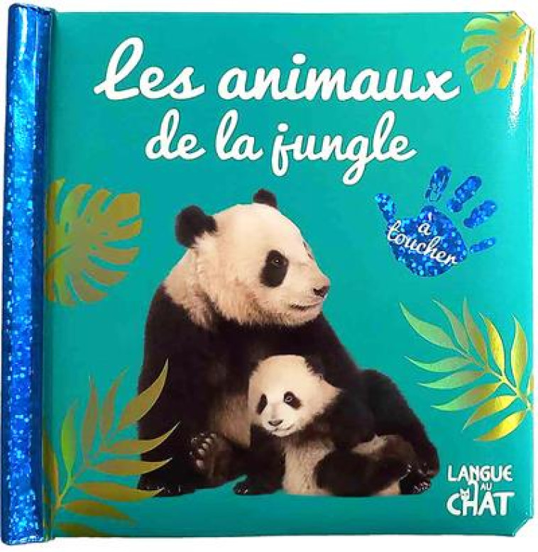 BÉBÉ TOUCHE-À-TOUT - LES ANIMAUX DE LA JUNGLE T67 - COLLECTIF - LANGUE AU CHAT