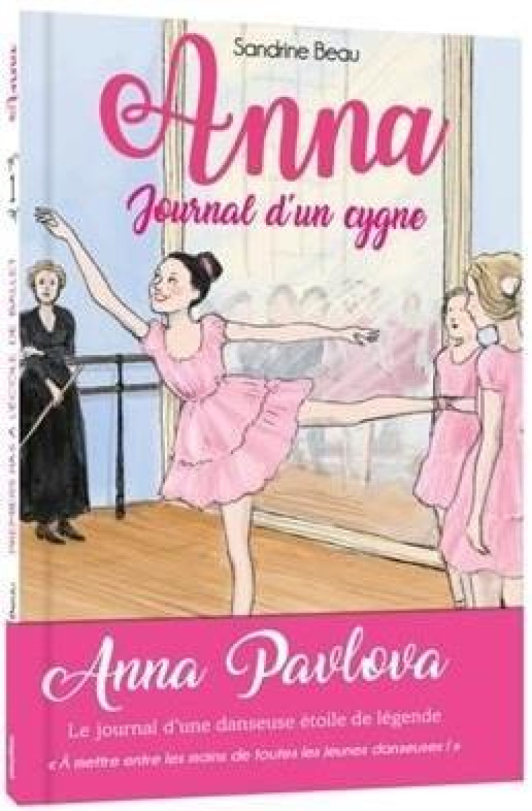 ANNA, JOURNAL D'UN CYGNE - PREMIERS PAS A L'ECOLE DE BALLET - TOME 1 - BEAU/BAUR - PRISMA