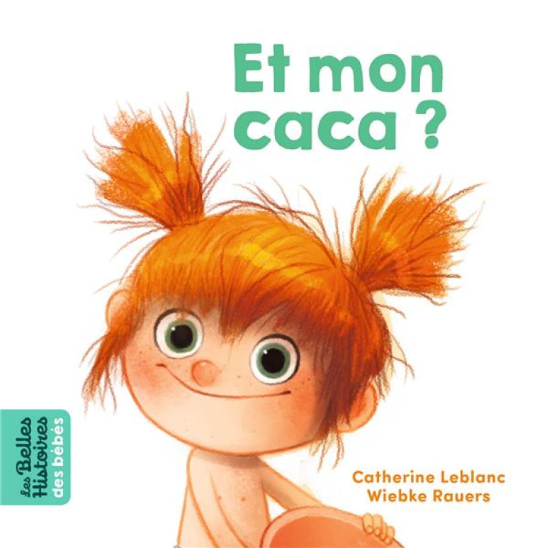 ET MON CACA ? - CATHERINE LEBLANC - BAYARD JEUNESSE