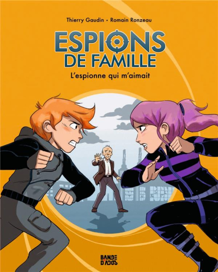 ESPIONS DE FAMILLE, TOME 05 - THIERRY GAUDIN - BAYARD JEUNESSE