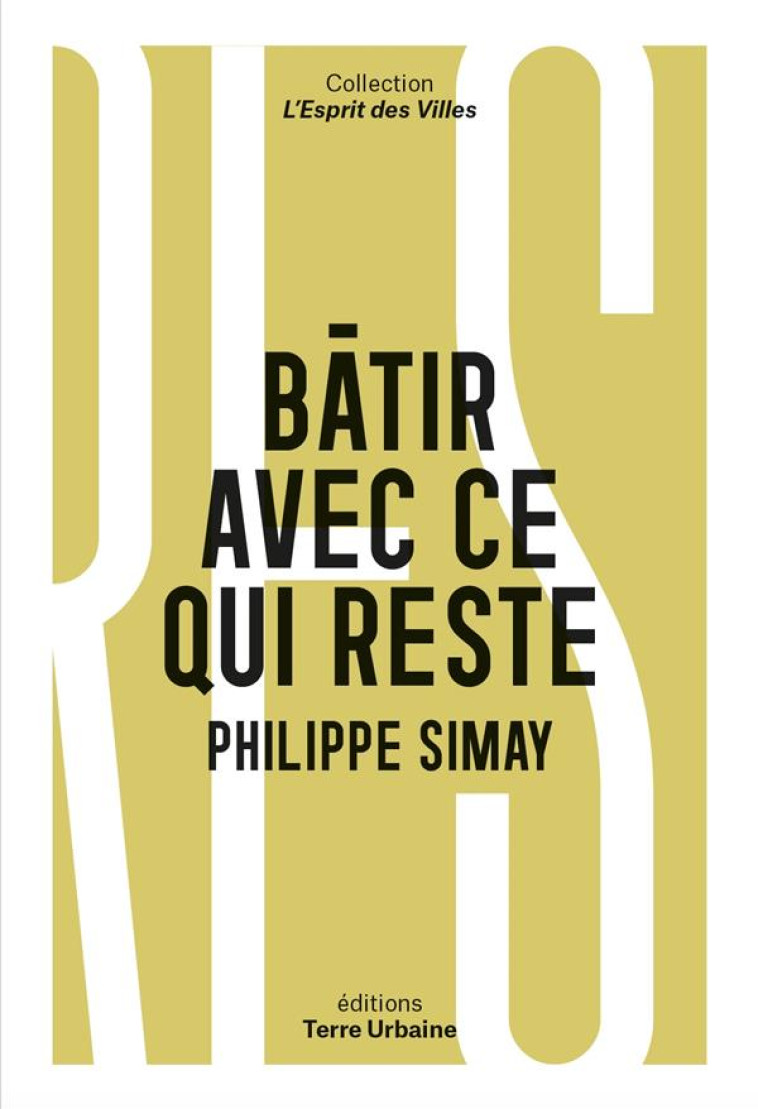 BÂTIR AVEC CE QUI RESTE - PHILIPPE SIMAY - BOOKS ON DEMAND