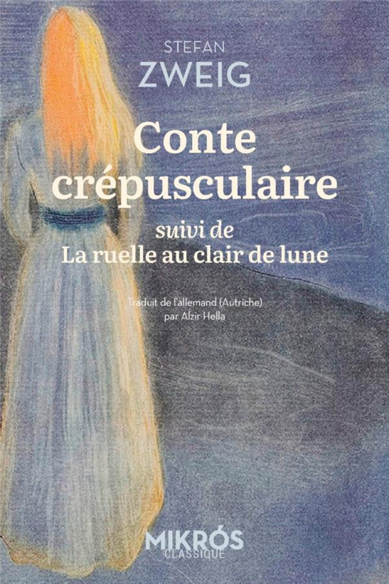 CONTE CRÉPUSCULAIRE - SUIVI DE LA RUELLE AU CLAIR DE LUNE - STEFAN ZWEIG - AUBE NOUVELLE