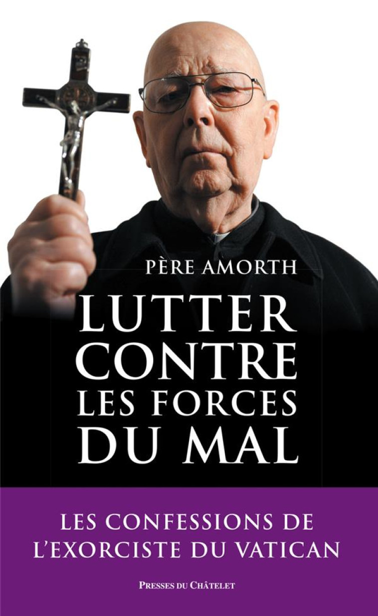 LUTTER CONTRE LES FORCES DU MAL - GABRIELE AMORTH - PRESSES CHATELE