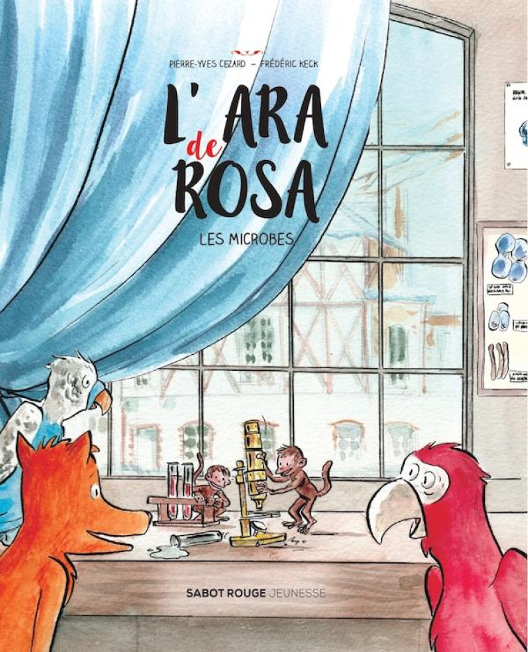 L'ARA DE ROSA - LES MICROBES - CEZARD/KECK - DU LUMIGNON