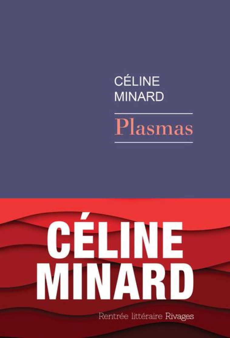 PLASMAS - CELINE MINARD - Rivages