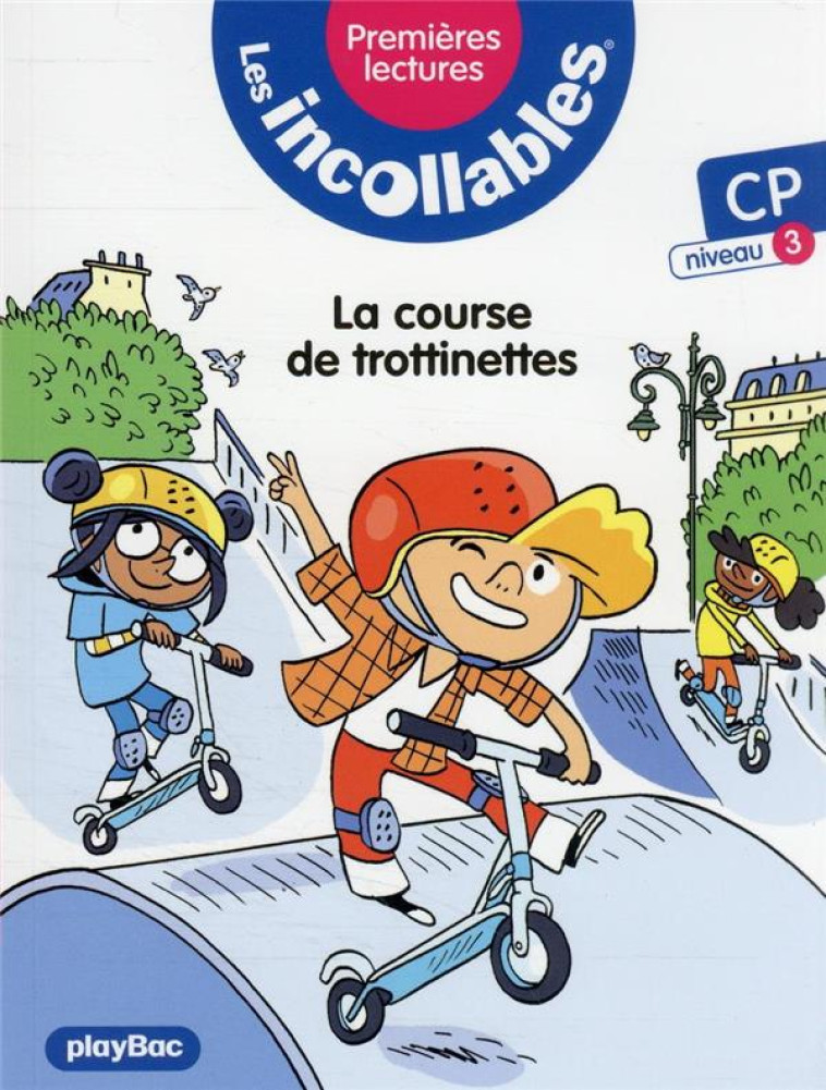 LES INCOLLABLES - PREMIÉRES LECTURES - TOME 13 - LA COURSE DE TROTTINETTES - NIV.3 - MARIE LENNE-FOUQUET - PRISMA