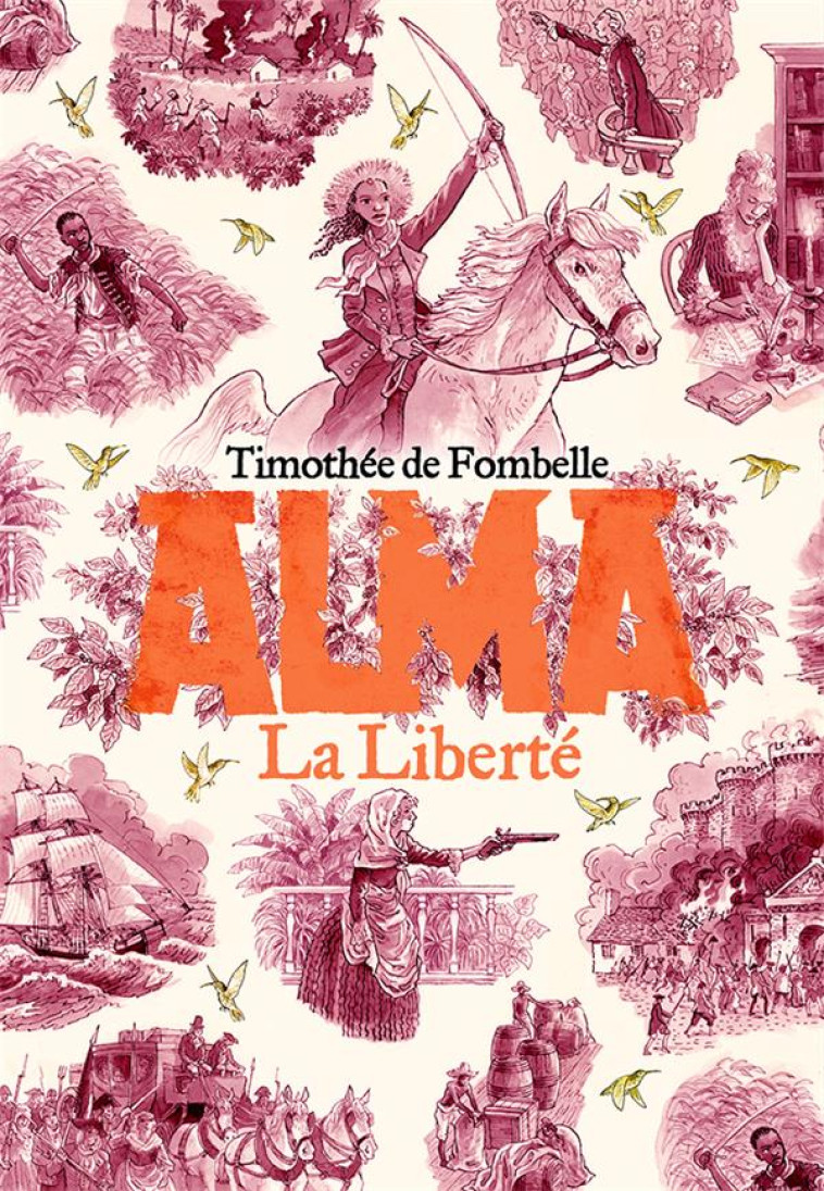 ALMA, LA LIBERTÉ - TIMOTHEE DE FOMBELLE - GALLIMARD