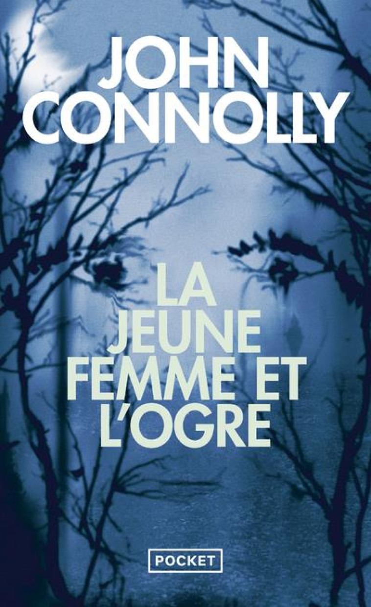 LA JEUNE FEMME ET L'OGRE - JOHN CONNOLLY - POCKET