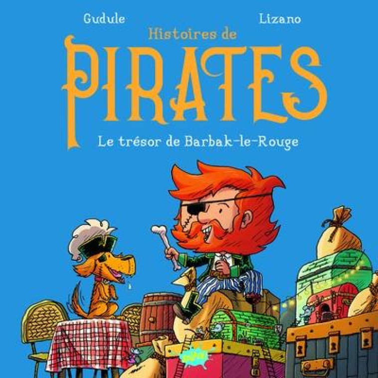 HISTOIRES DE PIRATES - LE TRÉSOR DE BARBAK-LE-ROUGE - MARC LIZANO - EDITIONS SPLASH