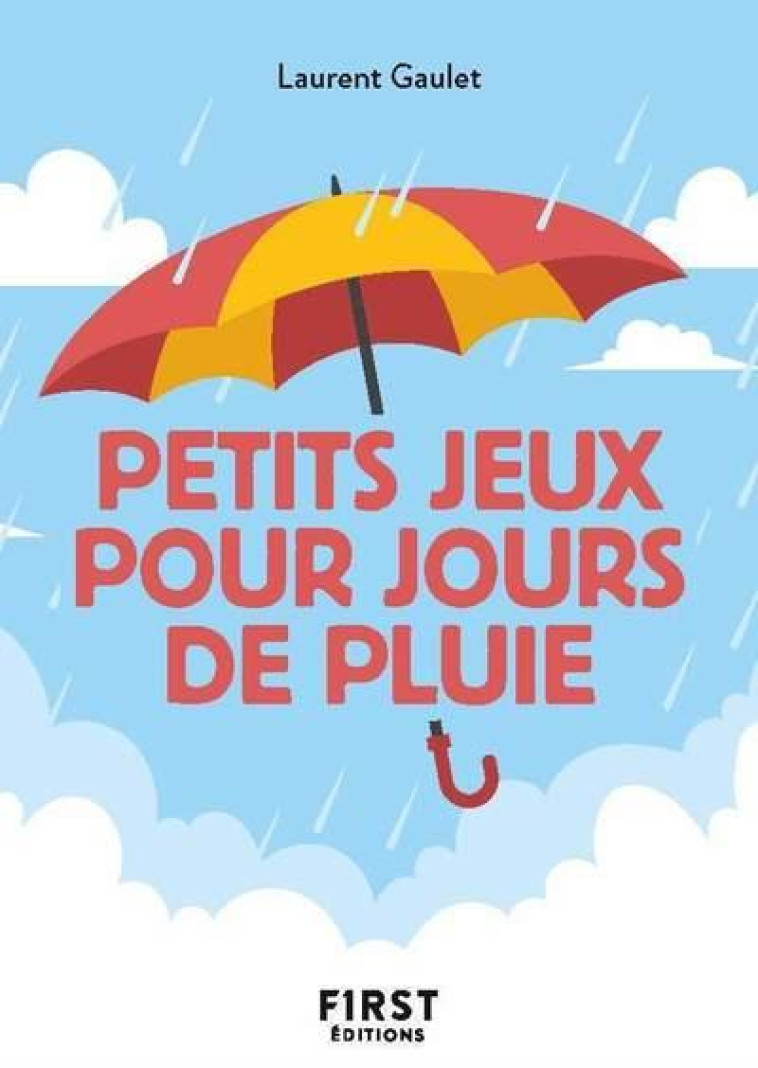 PETIT LIVRE DES PETITS JEUX POUR JOURS DE PLUIE - LAURENT GAULET - FIRST