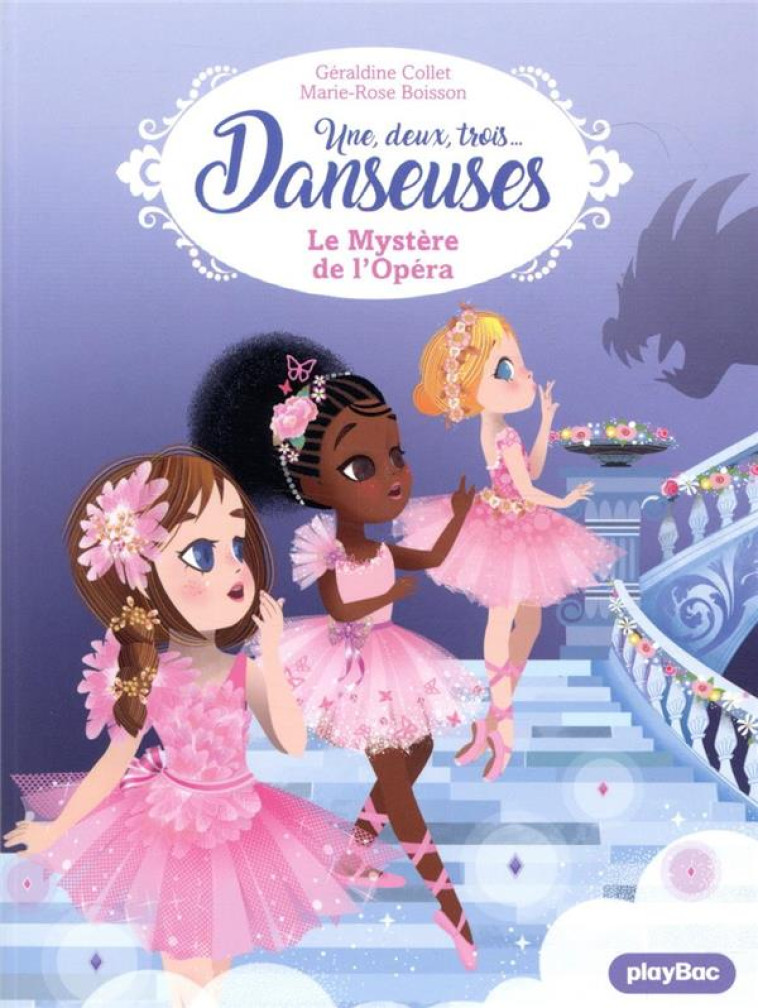 UNE, DEUX, TROIS DANSEUSES - LE MYSTERE DE L'OPERA - TOME 5 - COLLET/BOISSON - PRISMA