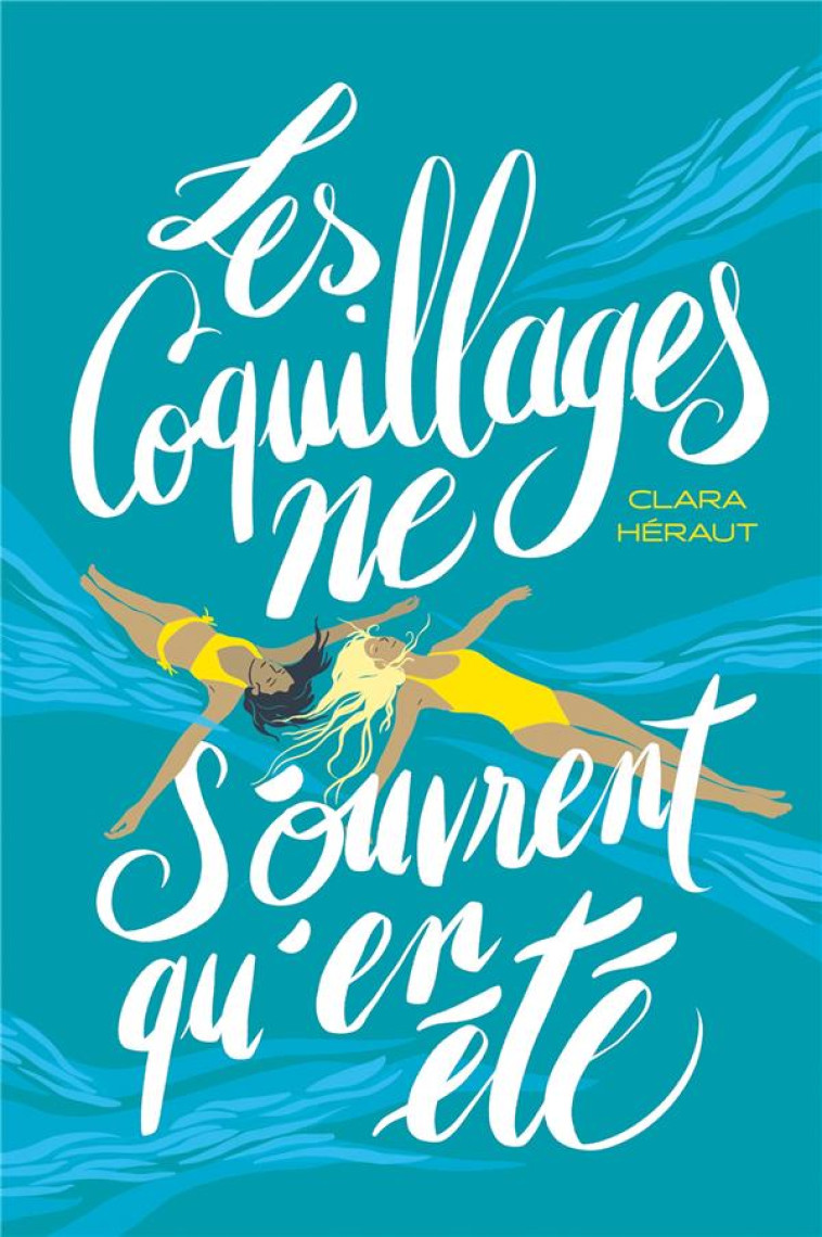 LES COQUILLAGES NE S'OUVRENT QU'EN ETE - HERAUT CLARA - HACHETTE