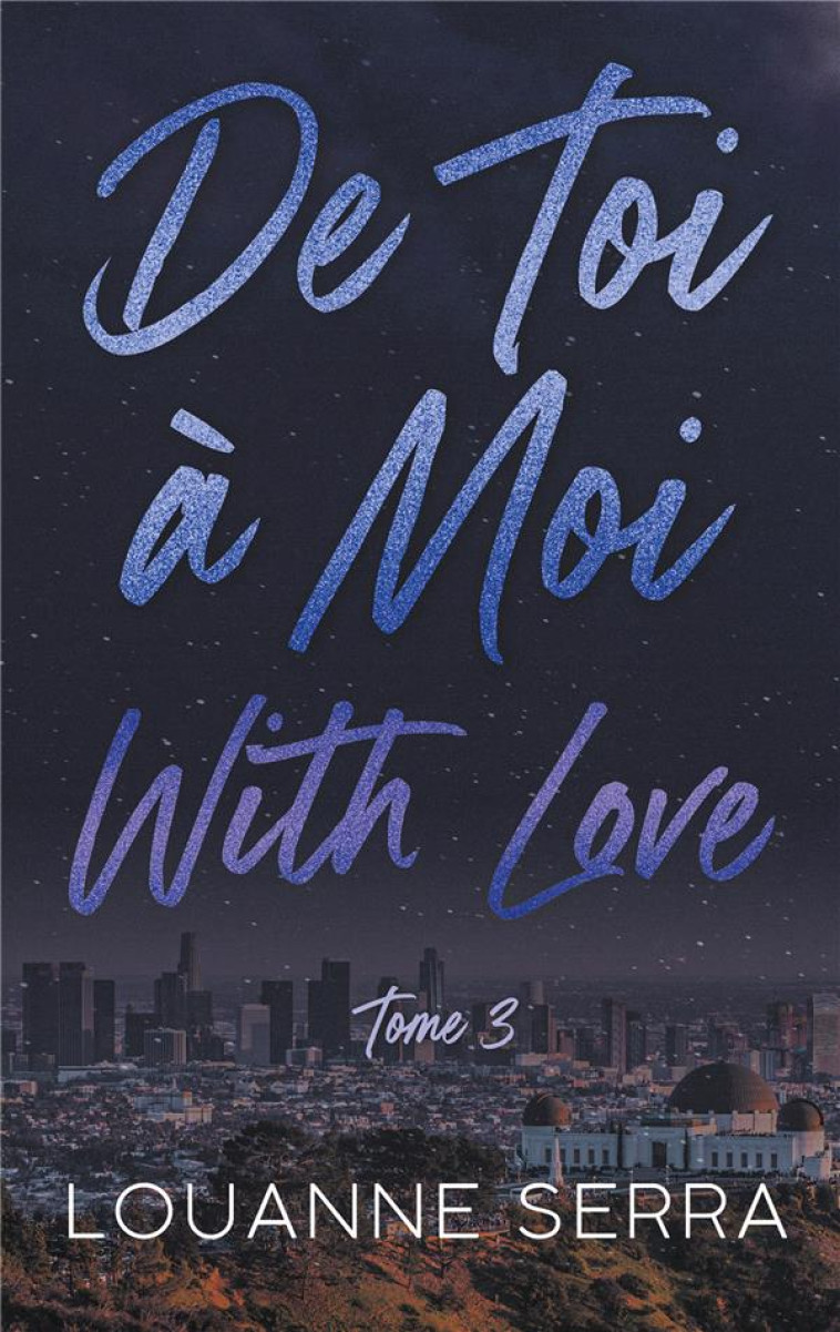 DE TOI À MOI WITH LOVE - TOME 3 - LOUANNE SERRA - HACHETTE