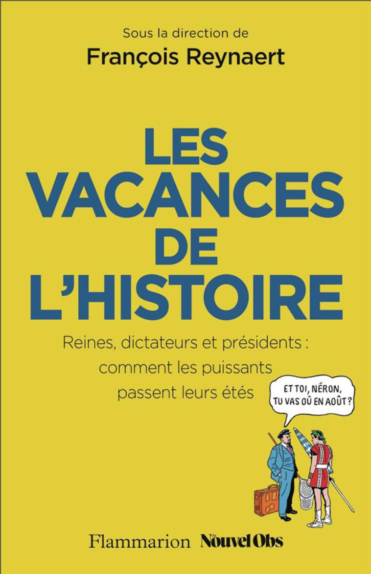 LES VACANCES DE L'HISTOIRE - FRANCOIS REYNAERT - FLAMMARION