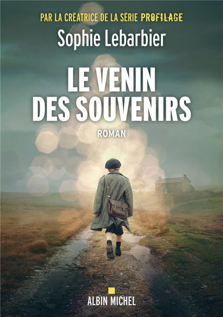 LE VENIN DES SOUVENIRS - SOPHIE LEBARBIER - ALBIN MICHEL