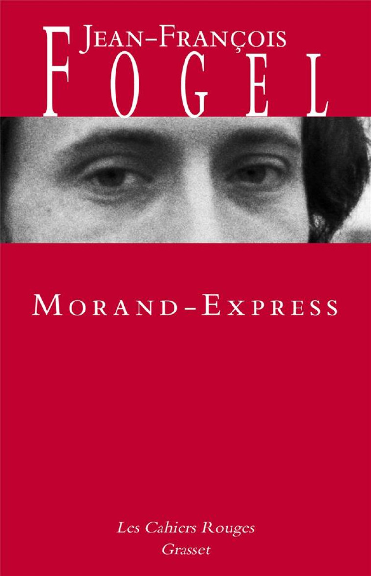 MORAND-EXPRESS - JEAN-FRANCOIS FOGEL - GRASSET