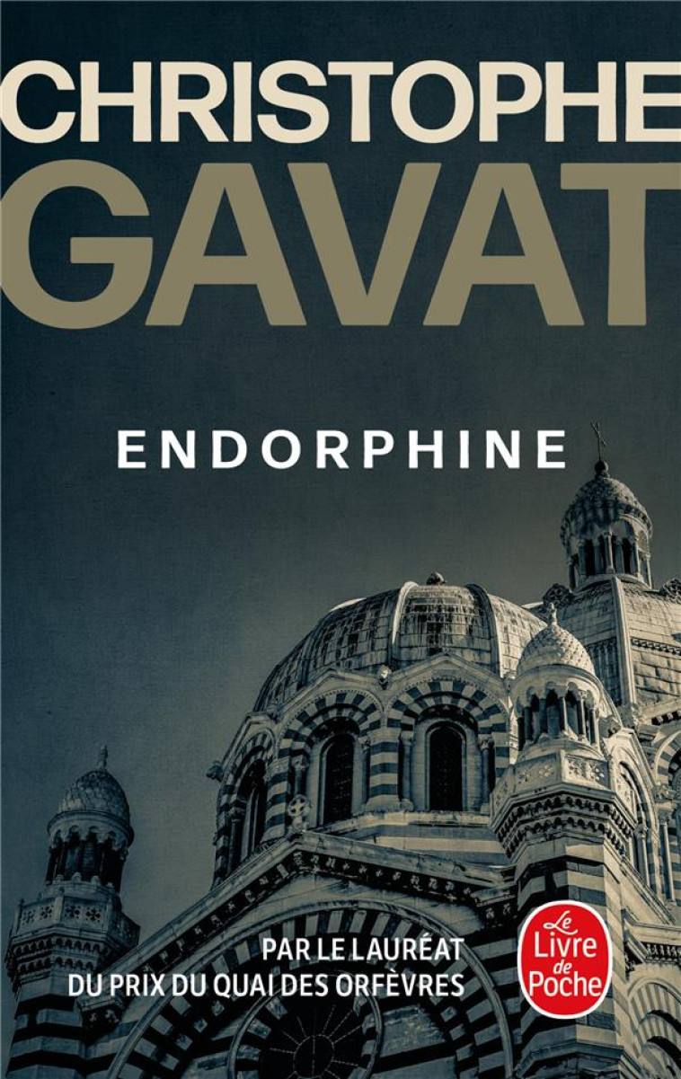 ENDORPHINE - CHRISTOPHE GAVAT - LGF/Livre de Poche