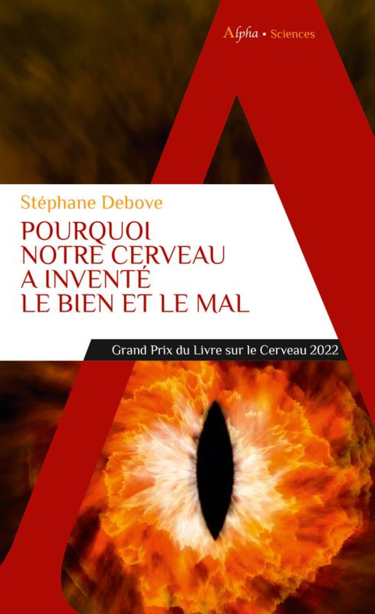 POURQUOI NOTRE CERVEAU A INVENTÉ LE BIEN ET LE MAL - STEPHANE DEBOVE - ALPHA