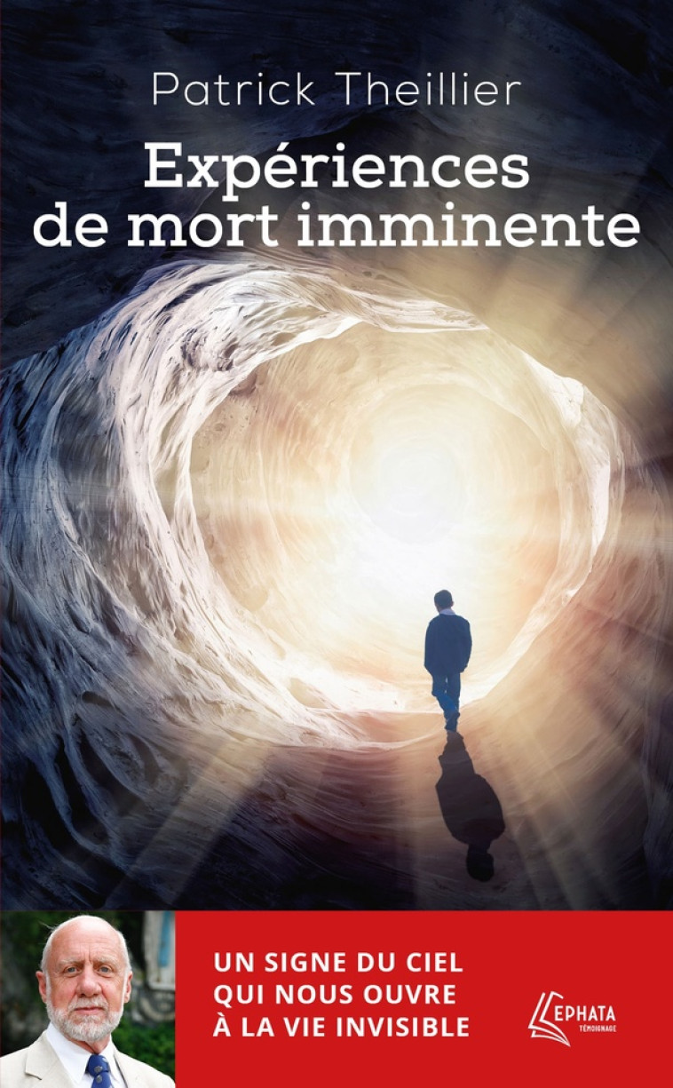 EXPÉRIENCES DE MORT IMMINENTE - PATRICK THEILLIER - EPHATA