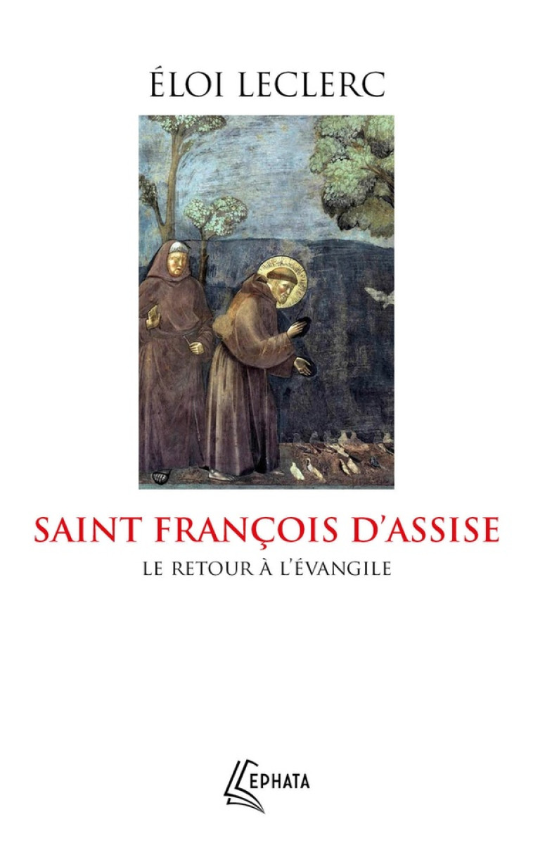 SAINT FRANÇOIS D'ASSISE - FRERE ELOI LECLERC - EPHATA