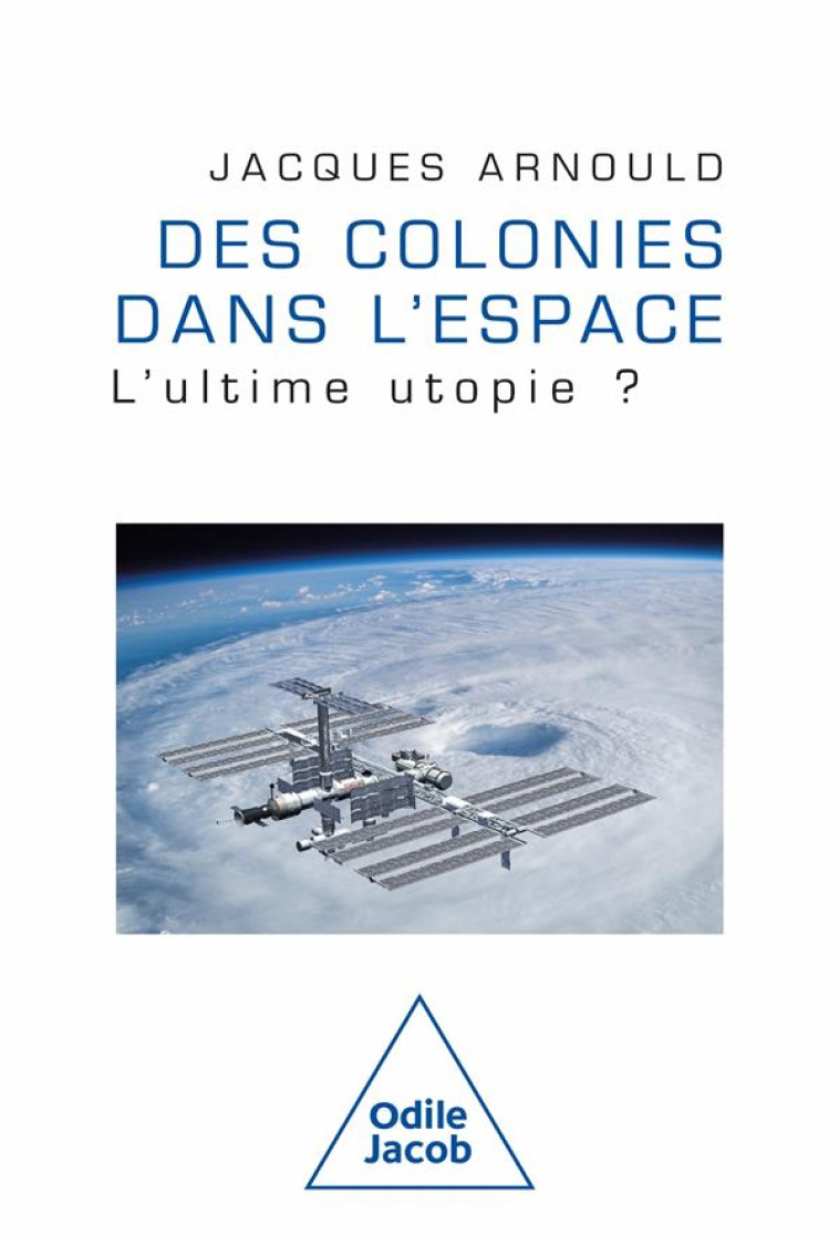 DES COLONIES DANS L'ESPACE - JACQUES ARNOULD - JACOB