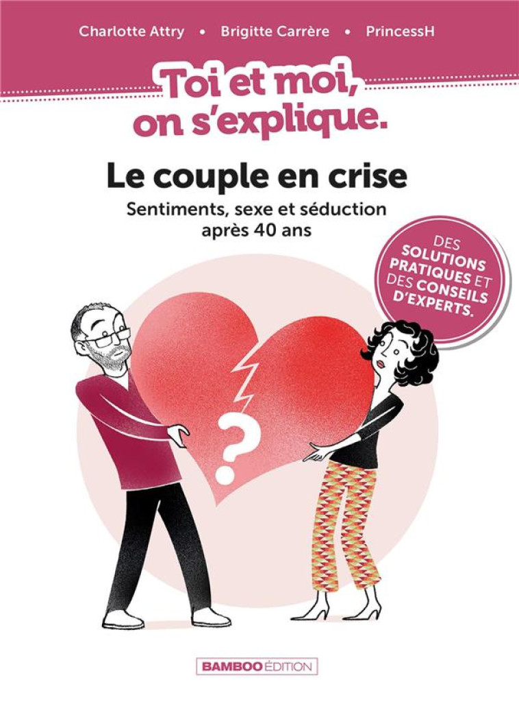 TOI ET MOI ON S'EXPLIQUE : LE COUPLE EN CRISE. SENTIMENTS, SEXE ET SÉDUCTION APRÈS 40 ANS - PRINCESSH/ATTRY - BAMBOO