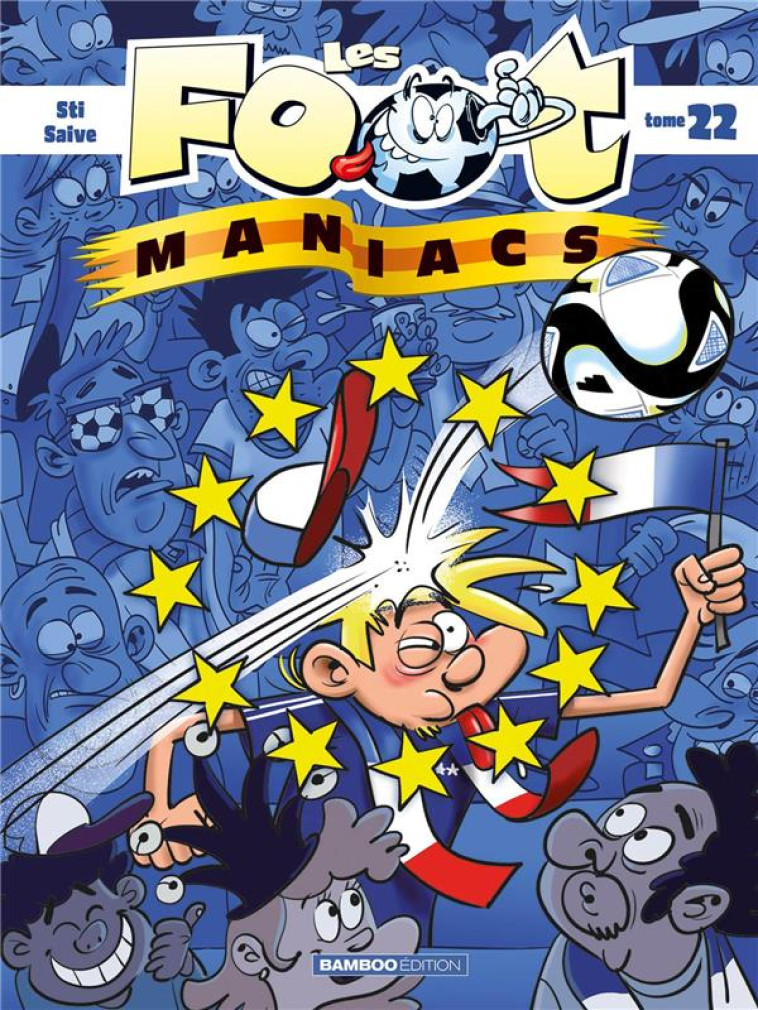 LES FOOTMANIACS - TOME 22 - STI/SAIVE - BAMBOO