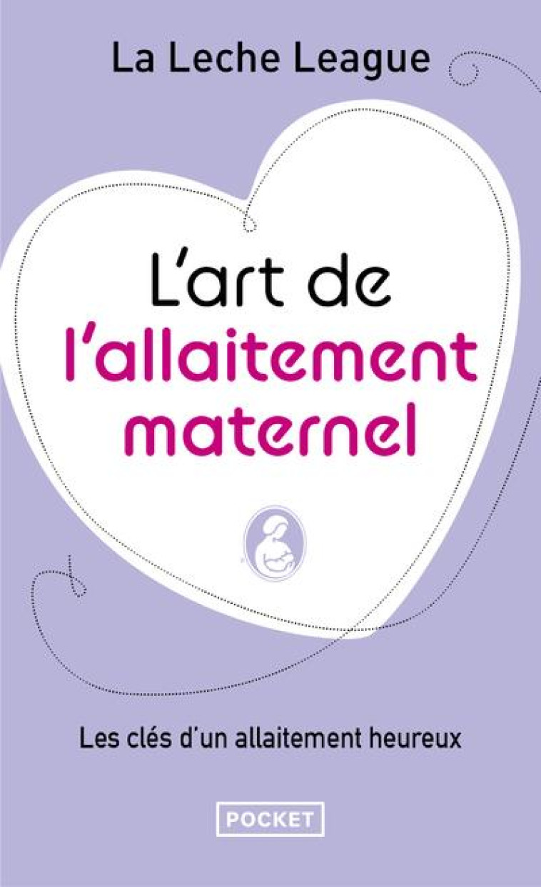 L'ART DE L'ALLAITEMENT MATERNEL - LA LECHE LEAGUE - POCKET