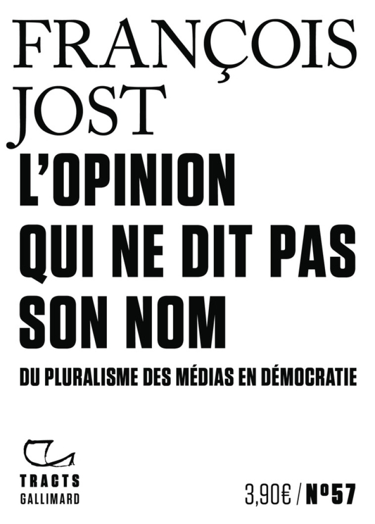 L'OPINION QUI NE DIT PAS SON NOM - FRANCOIS JOST - GALLIMARD