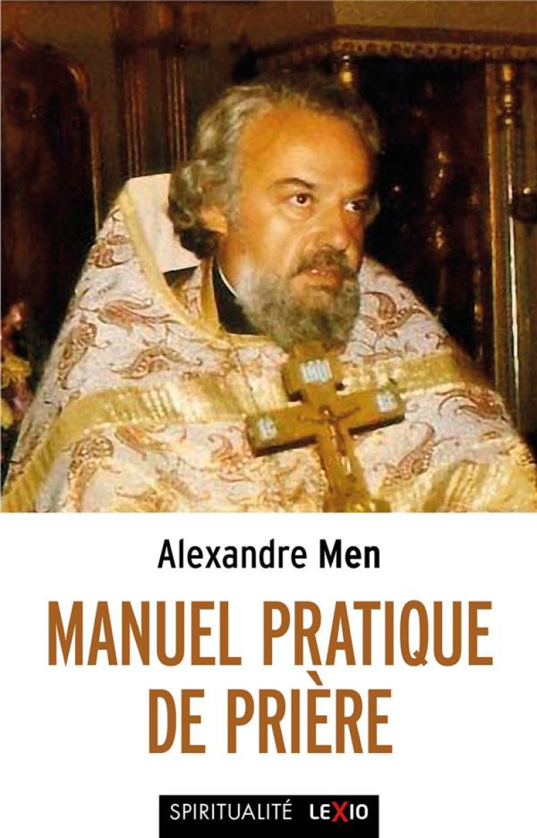 MANUEL PRATIQUE DE PRIÈRE - ALEXANDRE MEN - CERF