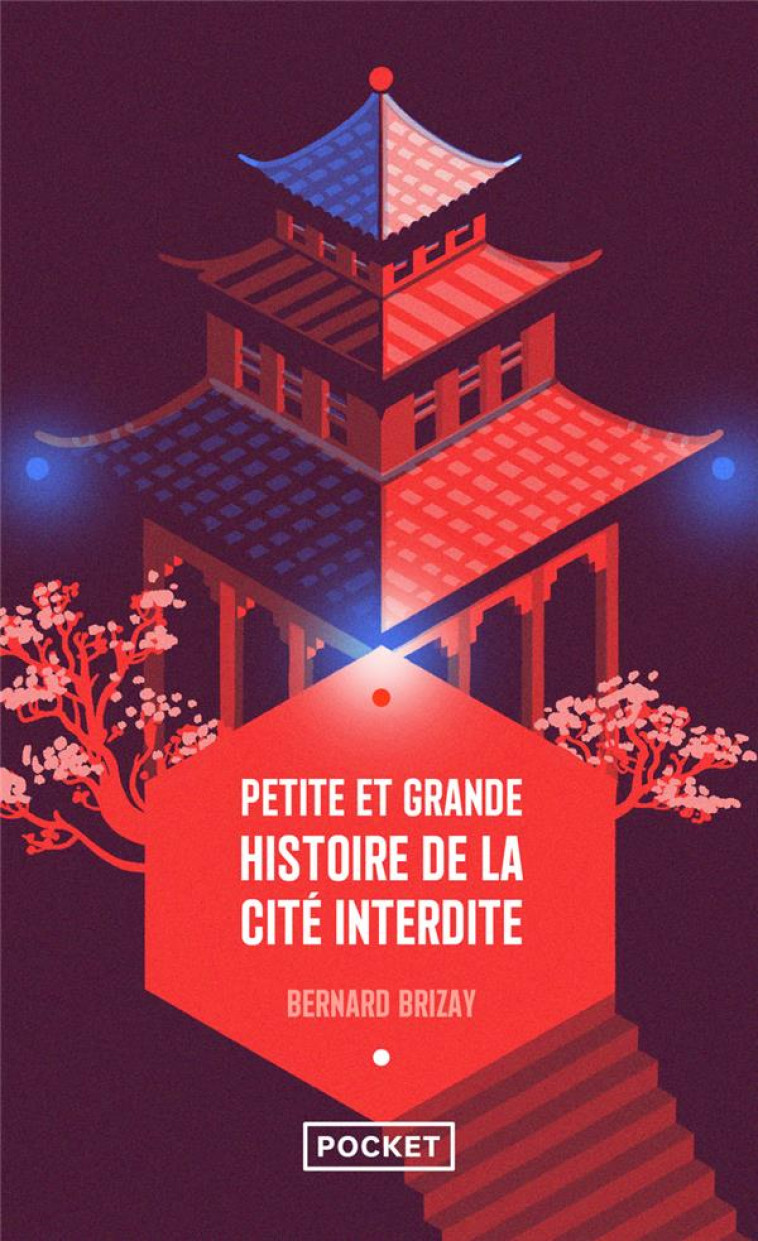 PETITE ET GRANDE HISTOIRE DE LA CITE INTERDITE - BRIZAY BERNARD - POCKET