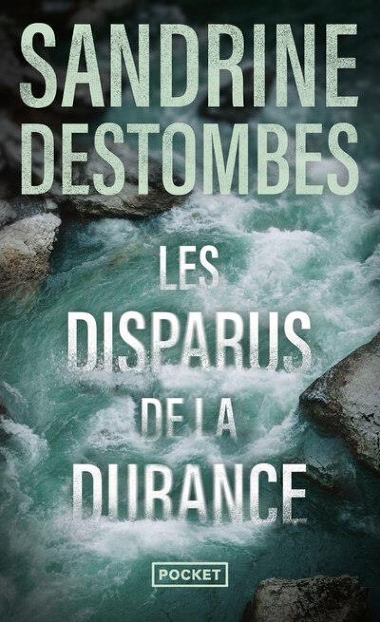 LES DISPARUS DE LA DURANCE - SANDRINE DESTOMBES - POCKET