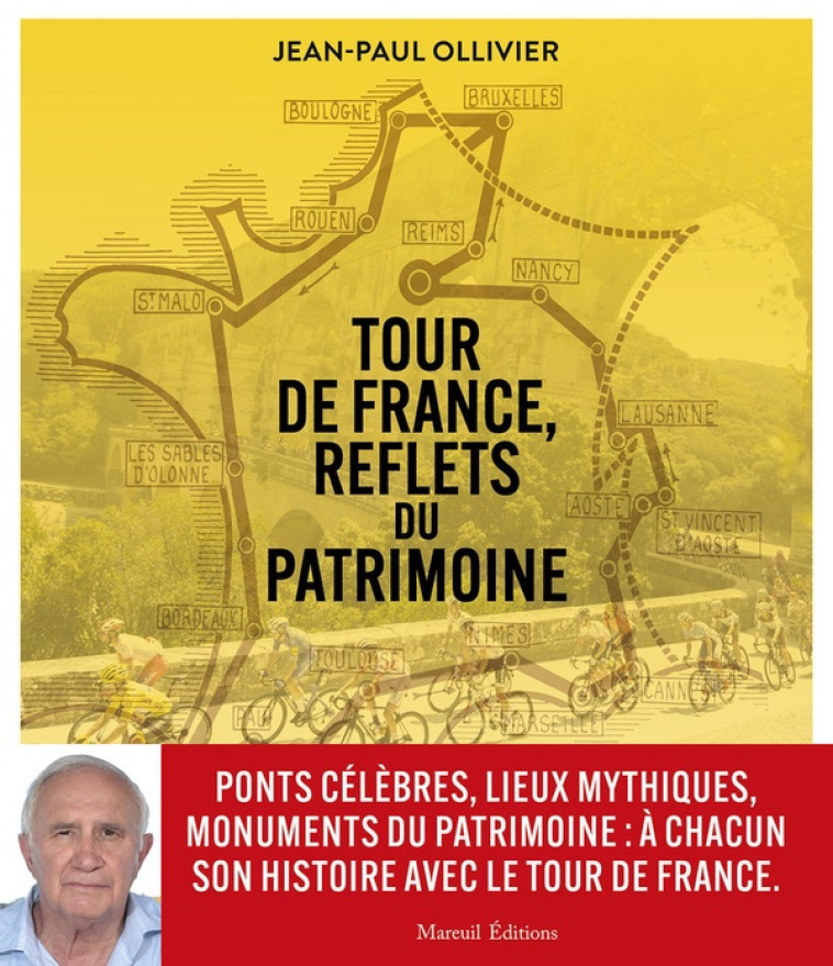 TOUR DE FRANCE, REFLETS DU PATRIMOINE - JEAN-PAUL OLLIVIER - MAREUIL