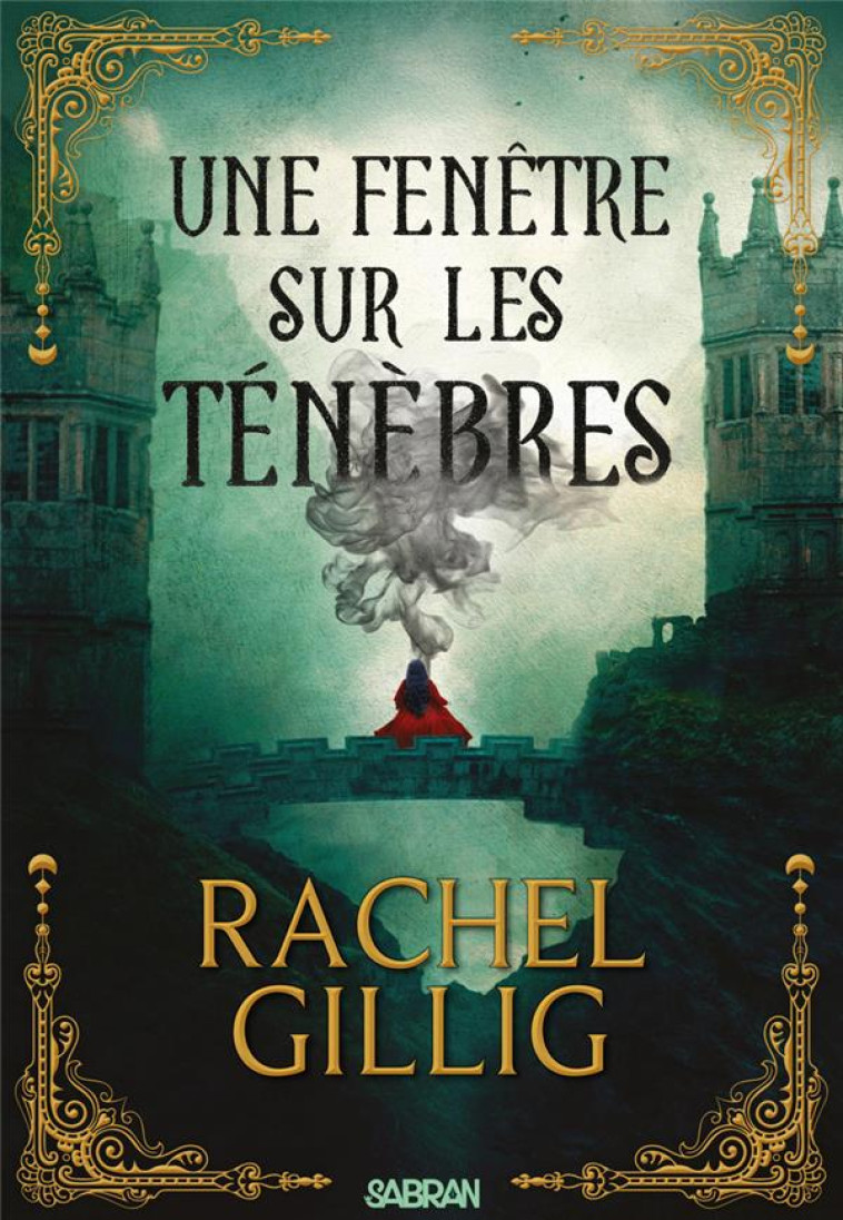 UNE FENÊTRE SUR LES TÉNÈBRES (BROCHÉ) - TOME 01 LE ROI BERGER - RACHEL GILLIG - SABRAN